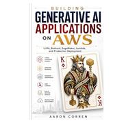 Building Generative AI Applications on AWS: LLMs, Bedrock, SageMaker, Lambda, and Production Deployment