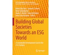 Building Global Societies Towards an ESG World: A Sustainable Development Goal in the 21st Century