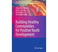 Building Healthy Communities For Positive Youth Development