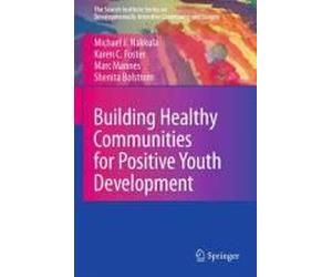 Building Healthy Communities For Positive Youth Development