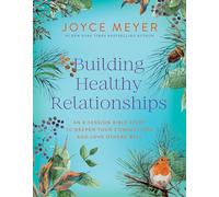 Building Healthy Relationships: An 8-Session Bible Study to Deepen Your Connections and Love Others Well