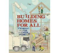 Building Homes for All: Technology for a Fair and Green Planet