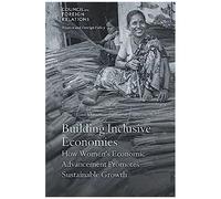 Building Inclusive Economies: How Women's Economic Advancement Promotes Sustainable Growth