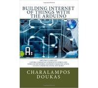 Building Internet Of Things With The Arduino