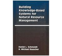 Building Knowledge-Based Systems For Natural Resource Management