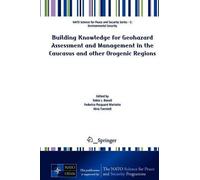 Building Knowledge For Geohazard Assessment And Management In The Caucasus And Other Orogenic Regions