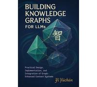 Building Knowledge Graphs for LLMs: Practical Design, Implementation, and Integration of Graph-Enhanced Context Systems