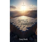 Building Life on a Rock Foundation