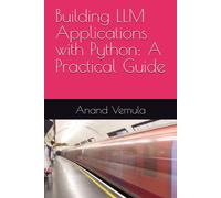 Building Llm Applications With Python: A Practical Guide