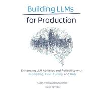 Building LLMs for Production: Enhancing LLM Abilities and Reliability with Prompting, Fine-Tuning, and RAG