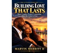 Building Love That Last: How Couples Protect Connection After the Crisis Is Over