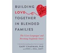 Building Love Together in Blended Families Gary Chapman (Auteur)