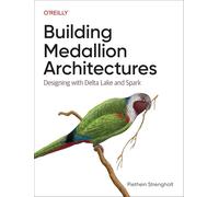 Building Medallion Architectures: Designing With Delta Lake and Spark
