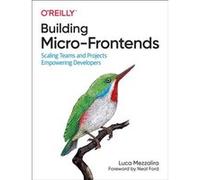 Building MicroFrontends by Luca Mezzalira Luca Mezzalira (Auteur)