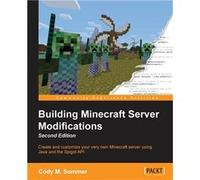 Cody M. Sommer Building Minecraft Server Modifications (Poche)