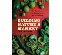 Building Nature's Market: The Business and Politics of Natural Foods