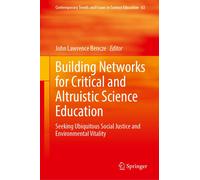 Building Networks For Critical And Altruistic Science Education