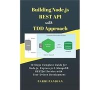 Building Node.js REST API with TDD Approach 10 Steps Complete Guide for Node.js Express.js amp MongoDB RESTful Service with TestDriven Development - Parri Parri PandianParri Pandian (Auteur)