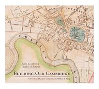 Building Old Cambridge by Sullivan & Charles M. Executive Director & The City of Cambridge Sullivan Charles M. Executive Director The City of Cambridge (Auteur)