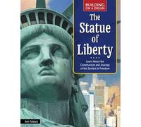 Building on a Dream: The Statue of Liberty Learn About the Construction and Journey of This Symbol of Freedom - Ann Tatlock - Curious Fox Books - ebook (ePub) - Livre