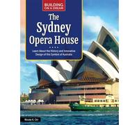Building on a Dream: The Sydney Opera House Learn About the History and Innovative Design of This Symbol of Australia - Orr Nicole - Curious Fox Books - ebook (ePub) - Livre