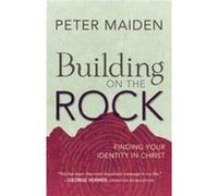 Building on the Rock by Peter Author Maiden Peter Maiden, (Auteur)