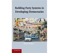 Building Party Systems in Developing Democracies - Hicken Allen Professor University of Michigan Ann Arbor - Cambridge University Press - Livre en Anglais Hicken Allen Professor University of Michigan