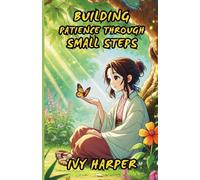 Building Patience Through Small Steps