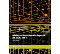 Building real life web apps with Angular 18 and ASP.NET Core 8: 2nd Edition