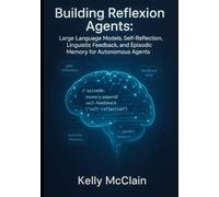 Building Reflexion Agents: Large Language Models, Self-Reflection, Linguistic Feedback, and Episodic Memory for Autonomous Agents