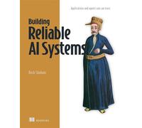 Building Reliable AI Systems Applications and agents you can trust - Rush Shahani - Manning - ebook (ePub) - Livre