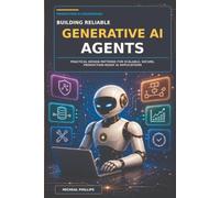 Building Reliable Generative AI Agents: Practical Design Patterns for Scalable, Secure, Production-Ready AI Applications