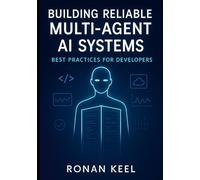 Building Reliable Multi-Agent AI Systems: Best Practices for Developers