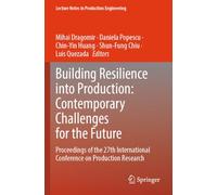 Building Resilience into Production: Contemporary Challenges for the Future: Proceedings of the 27th International Conference on Production Research