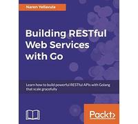 Building Restful Web Services With Go