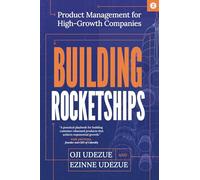 Building Rocketships: Product Management for High-Growth Companies