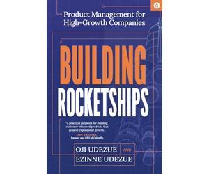 Building Rocketships: Product Management for High-Growth Companies