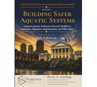 Building Safer Aquatic Systems: A Human Systems Architecture Research Portfolio on Governance, Regulation, Implementation, and Public Safety