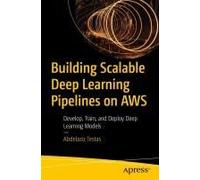 Building Scalable Deep Learning Pipelines On Aws