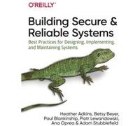 Building Secure and Reliable Systems by Adam Stubblefield Adam Stubblefield (Auteur)