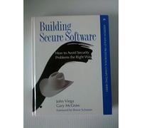 Building Secure Software: How to Avoid Security Problems the Right Way