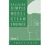 Building Simple Model Steam Engines - Book 2
