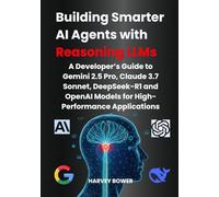 Building Smarter AI Agents with Reasoning LLMs: A Developer’s Guide to Gemini 2.5 Pro, Claude 3.7 Sonnet, DeepSeek-R1 and OpenAI Models for High-Performance Applications