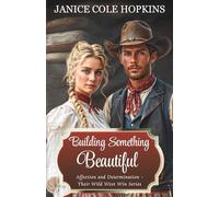 Building Something Beautiful: Affection and Determination - Their Wild West Win