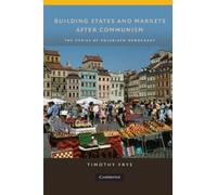 Building States and Markets After Communism: The Perils of Polarized Democracy
