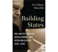 Building States - Muschik EvaMaria Research Associate and Lecturer Center for Global History - Columbia University Press - Livre en Anglais - Hardback Muschik EvaMaria Research Associate and Lecturer 