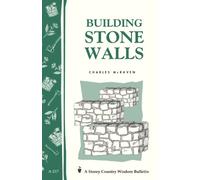 Building Stone Walls: Storey's Country Wisdom Bulletin A-217