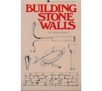 Building Stone Walls: Storey's Country Wisdom Bulletin A-217