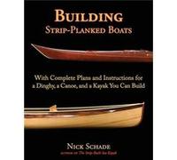 Building StripPlanked Boats by Nick Schade Nick Schade (Auteur)