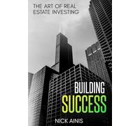 Building Success: The Art of Real Estate Investing